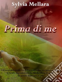 Prima di me. E-book. Formato PDF ebook di Sylvia Mellara