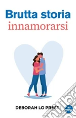 Brutta storia innamorarsi. E-book. Formato Mobipocket