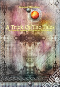 A trick of the tales. E-book. Formato EPUB ebook di Vincenzo Mercolino