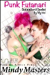 Punk Futanari: seduced and seeded by my idol (Futa on Female Fertile First). E-book. Formato EPUB ebook di Mindy Masters