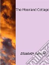 The Moorland cottage. E-book. Formato EPUB ebook