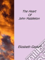 The heart of John Middleton. E-book. Formato EPUB ebook