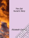 The old nurse's story. E-book. Formato EPUB ebook