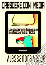 Crescere con i media: Progetti Editoriali Realizzati Onestamente a cura di Giovanni Tommasini . E-book. Formato Mobipocket