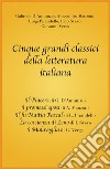 Cinque grandi classici della letteratura italiana. E-book. Formato EPUB ebook