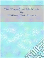 The tragedy of Ida Noble. E-book. Formato Mobipocket