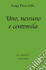 Uno, nessuno e centomila di Luigi Pirandello in ebook. E-book. Formato EPUB ebook