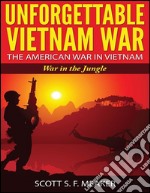 Unforgettable Vietnam War: The American War in Vietnam - War in the Jungle. E-book. Formato EPUB ebook