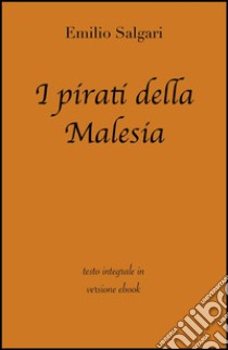 I pirati della Malesia di Emilio Salgari in ebook. E-book. Formato Mobipocket ebook di Emilio Salgari