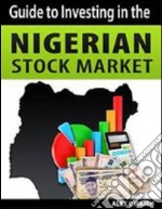 Guide to investing in the nigerian stock market. E-book. Formato EPUB ebook