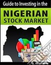 Guide to investing in the nigerian stock market. E-book. Formato EPUB ebook