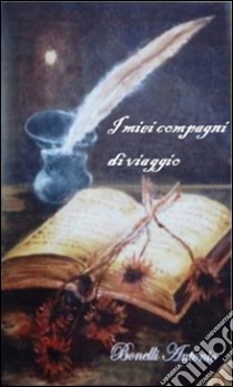 I miei compagni di viaggio. E-book. Formato Mobipocket ebook di Antonio Bonelli