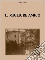 Il migliore amico. E-book. Formato EPUB ebook