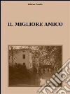 Il migliore amico. E-book. Formato Mobipocket ebook di Cristina Toniolo