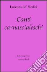 Canti carnascialeschi di Lorenzo de' Medici in ebook. E-book. Formato EPUB ebook