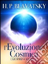 L&apos;evoluzione Cosmica - La Dottrina Segreta. E-book. Formato EPUB ebook