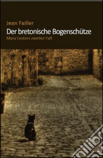 Der bretonische Bogenschütze. E-book. Formato Mobipocket ebook di Jean Failler