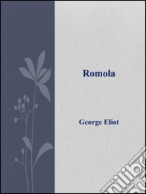 Romola. E-book. Formato Mobipocket ebook di George Eliot