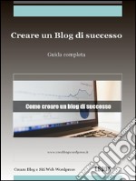 Creare un blog di successo. E-book. Formato EPUB ebook