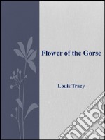 Flower of the Gorse. E-book. Formato EPUB ebook