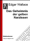 Das Geheimnis der gelben Narzissen. E-book. Formato EPUB ebook