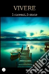 Vivere - 5 racconti, 5 storie. E-book. Formato EPUB ebook di Ignazio Presti