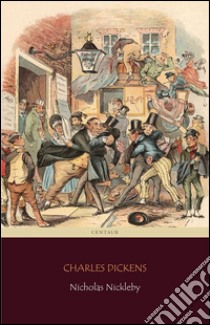 Nicholas Nickleby (Centaur Classics). E-book. Formato Mobipocket ebook di Charles Dickens