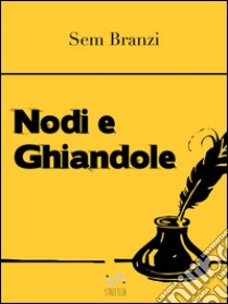 Nodi e ghiandole. E-book. Formato Mobipocket ebook di Sem Branzi