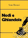 Nodi e ghiandole. E-book. Formato EPUB ebook di Sem Branzi