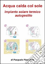 Impianto solare termico autogestito. E-book. Formato EPUB ebook