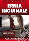 Ernia inguinale - Chiudere senza chirurgia. E-book. Formato EPUB ebook