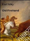 Old firehand. E-book. Formato EPUB ebook