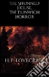 The Shunned House, The Dunwich Horror. E-book. Formato Mobipocket ebook di H. P. Lovecraft