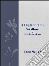 A flight with the swallows. E-book. Formato EPUB ebook di Emma Marshall