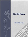 The old Adam. E-book. Formato Mobipocket ebook