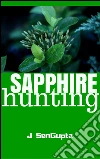 Sapphire hunting. An adventure. E-book. Formato EPUB ebook di J Sengupta