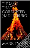 The man that corrupted Hadleyburg. E-book. Formato Mobipocket ebook di Mark Twain