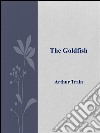 The goldfish. E-book. Formato EPUB ebook