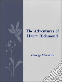 The adventures of Harry Richmond. E-book. Formato Mobipocket ebook di George Meredith