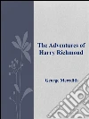 The adventures of Harry Richmond. E-book. Formato EPUB ebook di George Meredith
