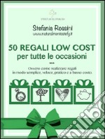 50 regali low cost per tutte le occasioni. E-book. Formato EPUB ebook