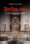 Berlino 1940 La convocazione. E-book. Formato EPUB ebook di Nadia Crucitti