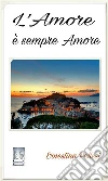 L'amore è sempre amore. Una commedia leggera e ironica. : Progetti Editoriali Realizzati Onestamente a cura di Giovanni Tommasini . E-book. Formato EPUB ebook di Ernestina Pellesi