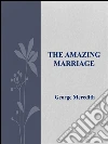The amazing marriage. E-book. Formato Mobipocket ebook di George Meredith