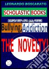 Scholastic books - bullying, addictionThe novelty!. E-book. Formato EPUB ebook