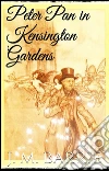Peter Pan in Kensington Gardens. E-book. Formato Mobipocket ebook di J. M. Barrie