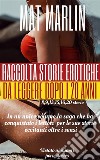 Raccolta Storie Erotiche da leggere dopo i 20 anni (porn stories). E-book. Formato Mobipocket ebook