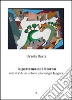 La partenza nel ritorno. E-book. Formato Mobipocket ebook