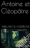 Antoine et Cléopâtre . E-book. Formato EPUB ebook