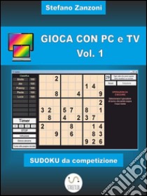 Gioca con PC e TV Vol. 1. E-book. Formato Mobipocket ebook di Stefano Zanzoni
